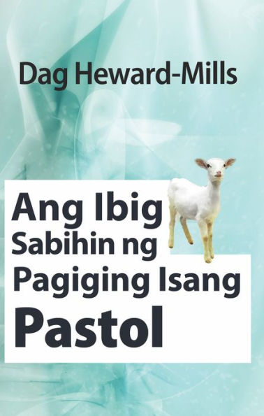 Ang Ibig Sabihin ng Pagiging Isang Pastol