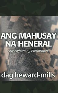 Title: Ang Mahusay na Heneral, Author: Dag Heward-Mills