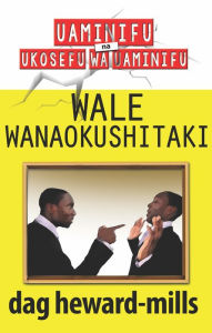 Title: Wale wanaokushitaki, Author: Dag Heward-Mills