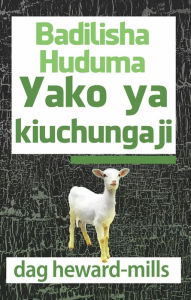 Title: Badilisha Huduma yako ya kiuchungaji, Author: Dag Heward-Mills