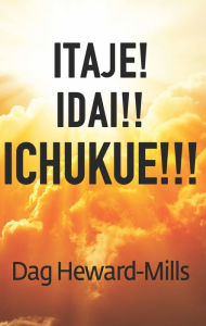 Title: Itaje! Idai!! Ichukue!!!, Author: Dag Heward-Mills