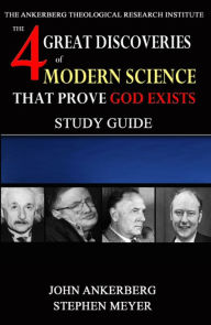 Title: The Four Great Discoveries of Modern Science That Prove God Exists, Author: John Ankerberg