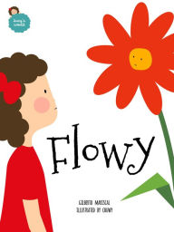 Title: Flowy: An Illustrated Book for Kids about Friendship, Author: Gilberto Mariscal