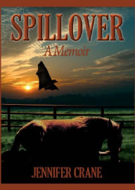 Title: Spillover:A Memoir, Author: Jennifer Crane