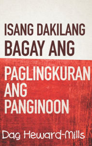 Title: Isang Dakilang Bagay Ang Paglingkuran Ang Panginoon, Author: Dag Heward-Mills