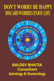 Title: Don't Worry Be Happy, Author: Baldev Bhatia