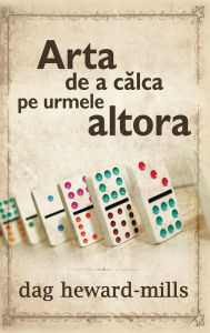 Title: Arta De A Calca Pe Urmele Altora, Author: Dag Heward-Mills