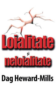 Title: Loialitate si Neloialitate, Author: Dag Heward-Mills