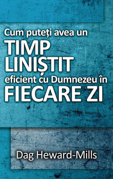 Cum puteti avea un timp linistit eficient cu Dumnezeu in fiecare zi