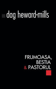 Title: Frumoasa, Bestia & Pastorul, Author: Dag Heward-Mills