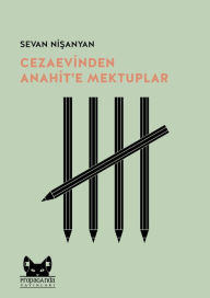 Title: Cezaevinden Anahit'e Mektuplar, Author: Sevan Nisanyan