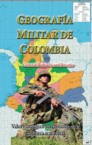 Title: Geografia Militar de Colombia, Author: Pedro Sicard Briceño
