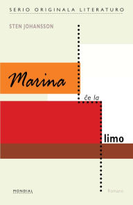 Title: Marina ce la limo (Originala romano en Esperanto), Author: Sten Johansson