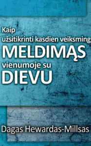 Title: Kaip uzsitikrinti kasdieni veiksminga meldimasi vienumoje su Dievu, Author: Dag Heward-Mills