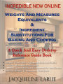 Incredible New Online Weights And Measures Equivalents & Ingredient Substitutions For Baking And Cooking A Quick And Easy Desktop Reference Guide Book For Your Kitchen
