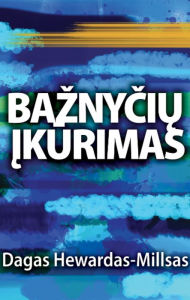 Title: Baznyciu ikurimas, Author: Dag Heward-Mills