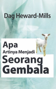 Title: Apa Artinya Menjadi Seorang Gembala, Author: Dag Heward-Mills