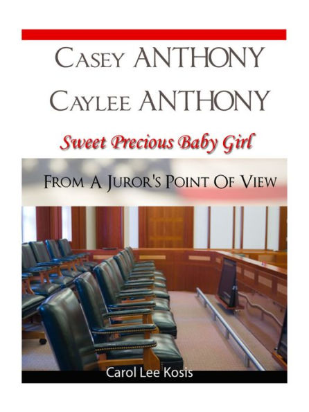 Casey Anthony Caylee Anthony Sweet Precious Baby Girl From A Juror's Point Of View