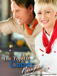 Title: The Top 10 Candy Recipes, Author: Michael Merlot