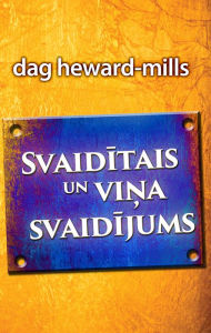 Title: Svaiditais un vina svaidijums, Author: Dag Heward-Mills