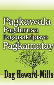 Title: Pagkawala Pagdurusa Pagsasakripisyo at Pagkamatay, Author: Dag Heward-Mills