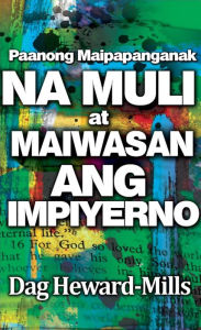 Title: Paanong Maipapanganak Na Muli At Maiwasan Ang Impiyerno, Author: Dag Heward-Mills