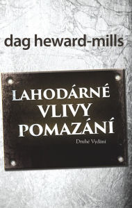 Title: Blahodárné vlivy pomazání Druhé vydání, Author: Dag Heward-Mills