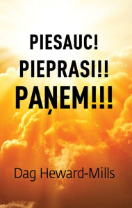 Title: Piesauc! Pieprasi! Panem!!!, Author: Dag Heward-Mills