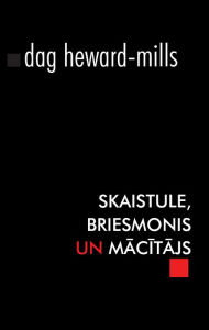Title: Skaistule, briesmonis un macitajs, Author: Dag Heward-Mills