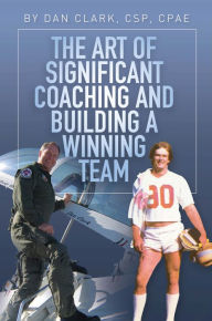 Title: The Art of Significant Coaching and Building a Winning Team, Author: Dan Clark