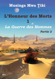 Title: L'Honneur des Morts vol 1: La Guerre des Hommes - Partie 2, Author: Musinga Mwa Tiki