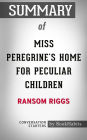 Summary of Miss Peregrine's Home for Peculiar Children by Ransom Riggs Conversation Starters