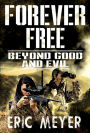 Beyond Good and Evil (Forever Free Book 3)