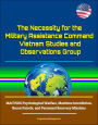 The Necessity for the Military Assistance Command: Vietnam Studies and Observations Group - MACVSOG Psychological Warfare, Maritime Interdiction, Recon Patrols, and Personnel Recovery Missions
