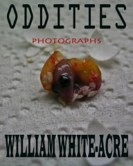 Title: Oddities, Author: William White-acre