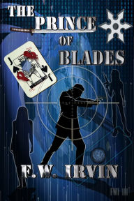 Title: The Prince of Blades, Author: F.W. Irvin