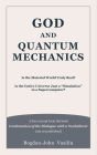 God and Quantum Mechanics: Is the Material World Truly Real? Is the Entire Universe Just a 