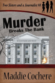 Title: Murder Breaks the Bank, Author: Maddie Cochere