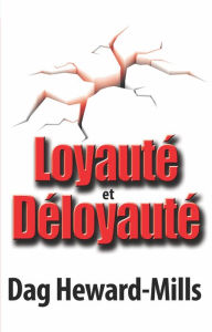 Title: Loyauté et déloyauté, Author: Dag Heward-Mills