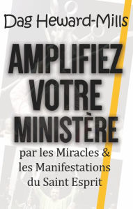 Title: Amplifiez votre ministère, Author: Dag Heward-Mills