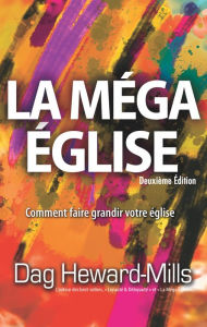 Title: La méga église (Deuxième édition), Author: Dag Heward-Mills