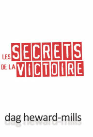 Title: Les secrets de la victoire, Author: Dag Heward-Mills