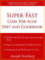 Super Fast Cure For Acne Diet and Cookbook