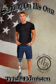 Title: Standing on His Own (New Beginnings Book II), Author: Trish Edmisten
