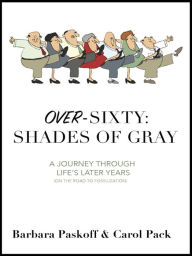 Title: Over-Sixty: Shades of Gray, Author: C. A. Pack