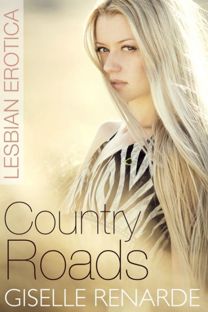 Country Roads Lesbian Erotica By Giselle Renarde Ebook Barnes Noble