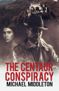 Title: The Centaur Conspiracy, Author: Michael Middleton