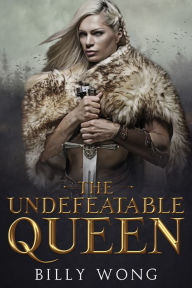 Title: The Undefeatable Queen, Author: Billy Wong