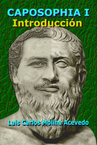 Title: Caposophia I: Introducción, Author: Luis Carlos Molina Acevedo