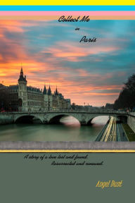 Title: Collect Me In Paris, Author: Angel Dust